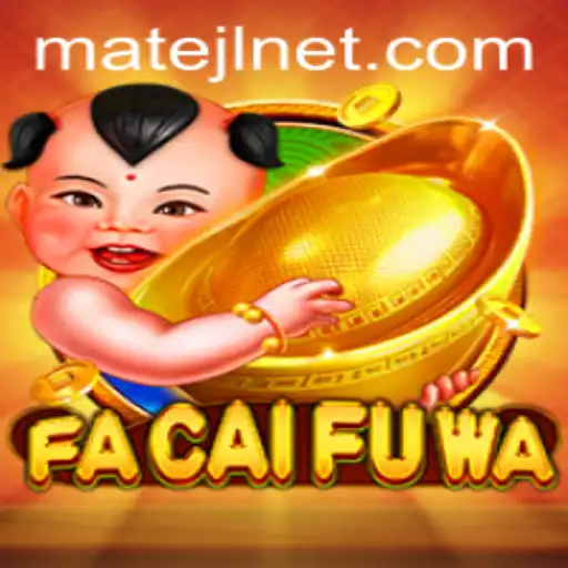 Dive into the Exciting World of FaCaiFuWa: A New Gaming Sensation