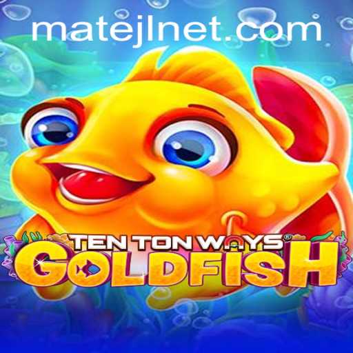 Exploring TenTonWaysGoldfish: An Immersive Dive into a Unique Gaming Experience